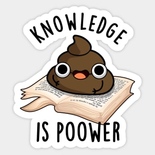 Knowledge Is Poower Cute Poop Pun Sticker